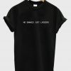 No Snakes Just Ladders T-Shirt