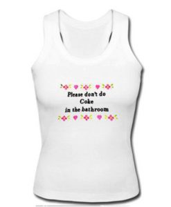 Please Don’t Do Coke In The Bathroom Tank Top