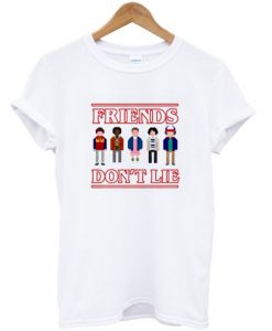 Stranger Thing Friends Don’t Lie T Shirt