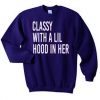 classy with a lil hood in her sweatshirt