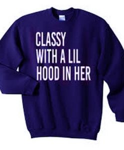 classy with a lil hood in her sweatshirt