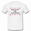 please don’t do coke in the bathroom T shirt