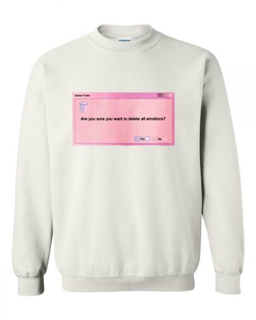 Delete All Emotions Sweatshirt