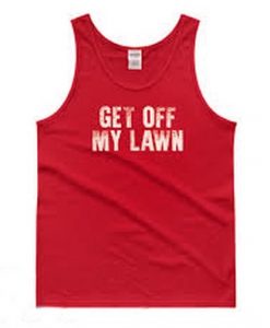 Get Off My Lawn Tank top