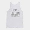 It Be Like That Sometimes Tank Top