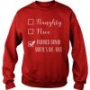 Naughty nice burned down sheryl’s she shed Sweatshirt