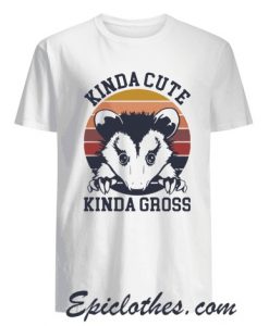 Opossum Kinda Cute Kinda Gross T Shirt