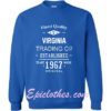 Virginia Finest Quality Trading Co 1967 sweatshirt