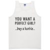 You Want Perfect Girl Buy a Barbie Tank Top