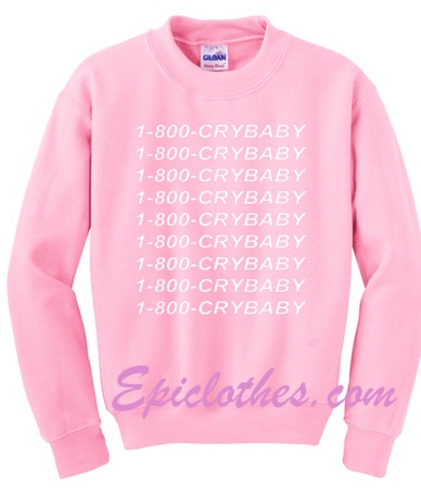 cry baby sweatshirt