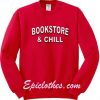Bookstore And Chill Sweatshirt