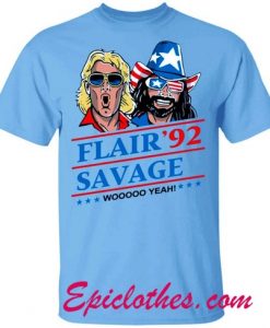 Flair 92 Savage Woo Yeah T Shirt