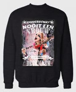 Harley Quinn Onderschat Nooit Een Vrouw Sweatshirt