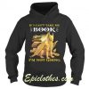 I Cant Take My Book I'm Not Going Dragon Hoodie