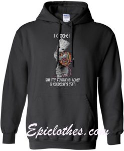 I crochet but my favorite hobby is collecting yarn Hoodie