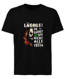 Jocker Lachle Du Kannst Sie Nicht Alle Toten T Shirt