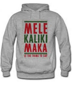 Mele Kaliki Maka Quote Hoodie