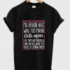 My Brain Has Way Too Many T Shirt