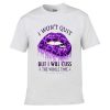 i wont quit but i will cuss lips t shirt