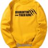 Quarantine And Tiger King Sweatshirt