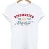Ringmaster Of The Shit Show Circus T shirt