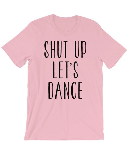 Shut Up Let's Dance Pink T-shirt