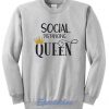 Social Distancing Queen Sweatshirt