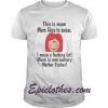 This is mum mum likes to swear I mean a fucking lot shirt