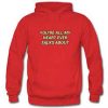You’re All My Heart Ever Talks About Hoodie