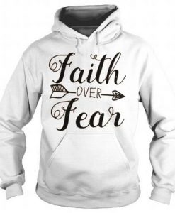 faith over fear Hoodie Pullover