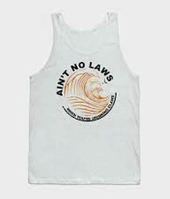 Aint no laws tanktop