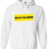 Delete The Drama quote Hoodie