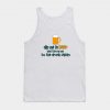 Dip Me in Beer Tanktop