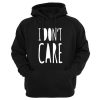 I Don't Care Hoodie