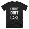 I Really Don't Care