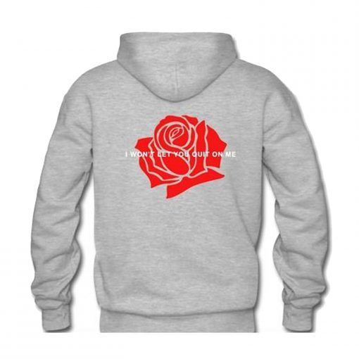 I Won’t Let You Quit On Me Back Hoodie