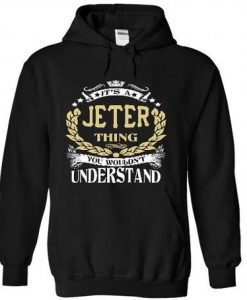It's a Jeter Thing You Wouldn't Understand Hoodie