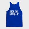 Kick The Dust Up Tanktop
