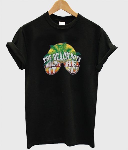 The Beach Boys Wouldn’t It Be Nice T shirt