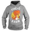 Wine O Saur Funny hoodie