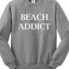 beach Addict font sweatshirt