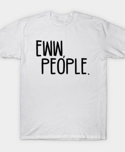 eww people t shirt