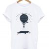 Have a Whale of a Week T-shirt