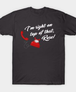 i am right on top of that rose shirt