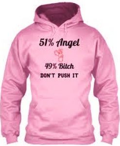 51% angel 49% bitch Hoodie