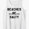 Beaches Be Salty Tanktop
