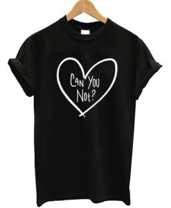 Can You Not Heart T-Shirt