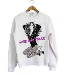 Cher Don`t Care Crewneck Sweatshirt