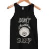Don’t Sleep Tank Top