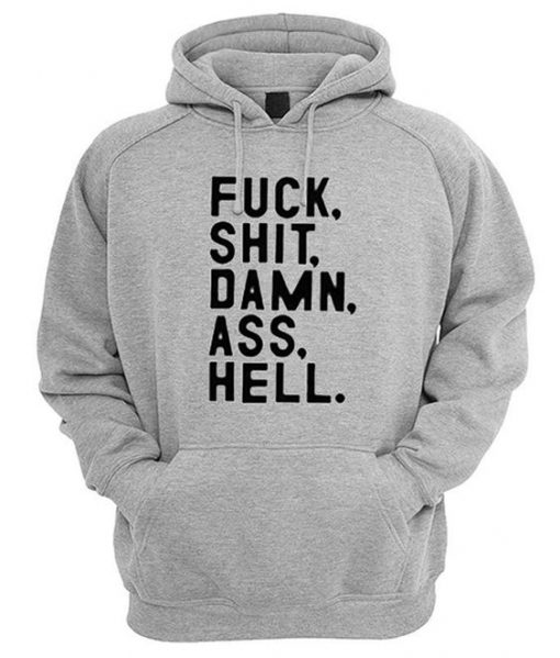 Fuck Shit Damn Ass Hell Hoodie